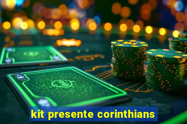 kit presente corinthians